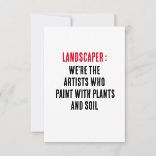 Landscaper We're the artists who paint with plants Thank You Card