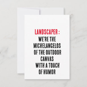 Landscaper We're the Michelangelos of the outdoor Thank You Card