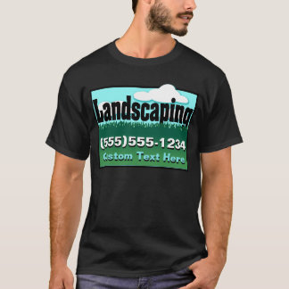 Landscaping. Lawn care. Advertise business. Front T-Shirt