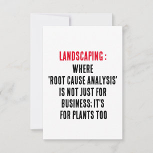 Landscaping Where 'root cause analysis' is not ju Thank You Card