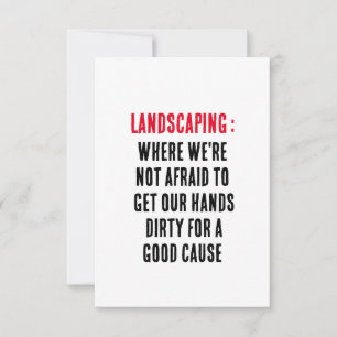 Landscaping Where we're not afraid to get our hand Thank You Card