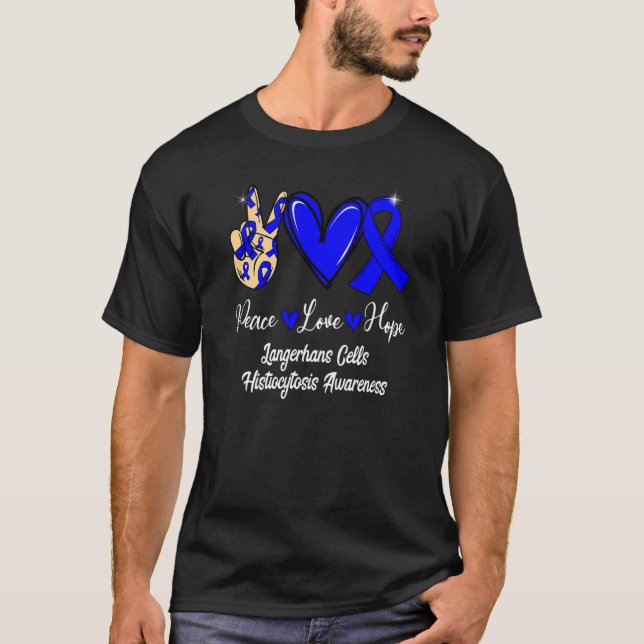 Langerhans Cells Histiocytosis Peace Love Hope Blu T-Shirt (Front)