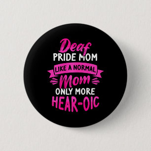 Language Deaf Awareness Asl And Deaf Pride Mum 6 Cm Round Badge