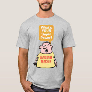 Language Teacher Super Power. T-Shirt