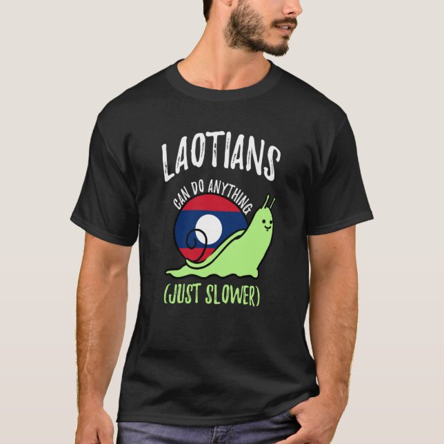 Laotians Can Do Anything Just Slower Laos T-Shirt (Front)