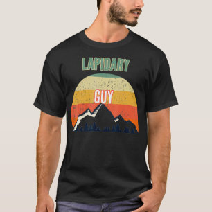 Lapidary Gift for Men Lapidary Guy T-Shirt