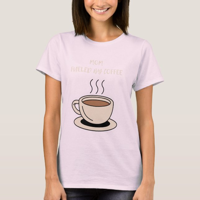Large coffee with words "Mum, Fuelled by Coffee" T-Shirt (Front)