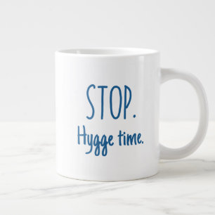 Large Latte Mug - Stop. Hygge Time.