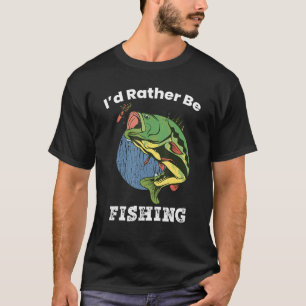 Large Mouth Bass I'd Rather Be Fishing Outdoor T-Shirt