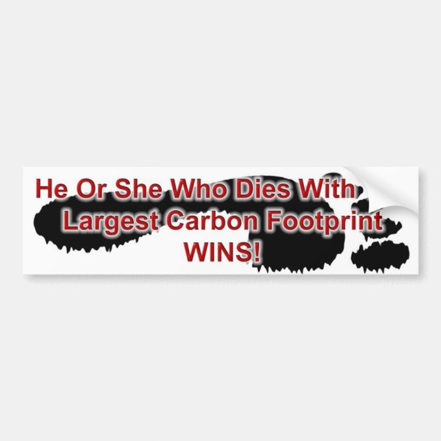 Largest Carbon Footprint Wins Bumper Sticker (Front)