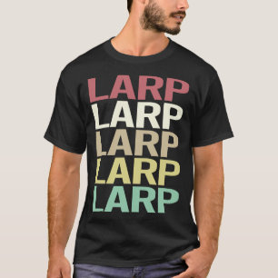 Larp Larping RPG Roleplay Roleplaying Role Playing T-Shirt