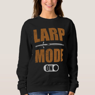 Larp Mode ON Sweatshirt