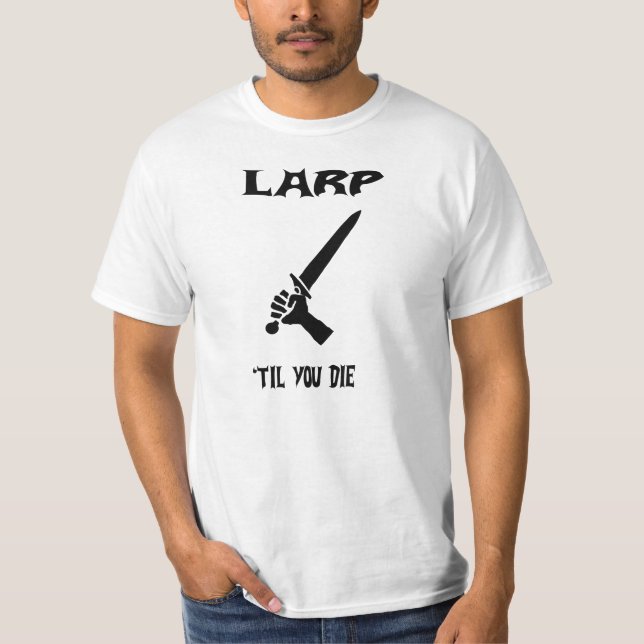 Larp Til you Die T-Shirt (Front)
