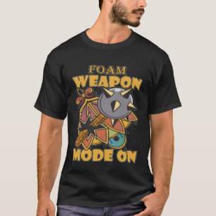 Larping Events Foam Weapon Mode On T-Shirt