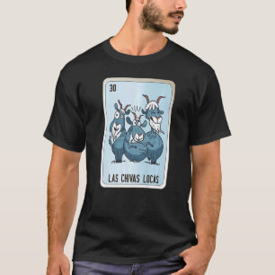 Las Chivas Locas Mexican Slang Lottery Bingo Cards T-Shirt