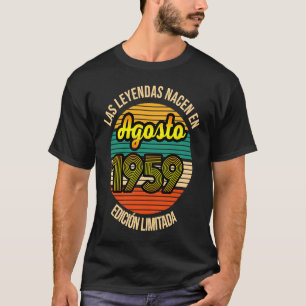 Las Leyendas nacen en Agosto 1959 62 Años Agosto 1 T-Shirt
