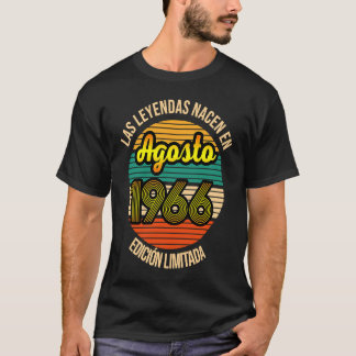 Las Leyendas nacen en Agosto 1966 55 Años Agosto 1 T-Shirt