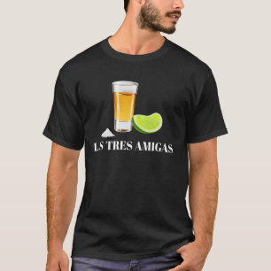 Las Tres Amigas - Cinco De Mayo Funny Mexican T-Shirt
