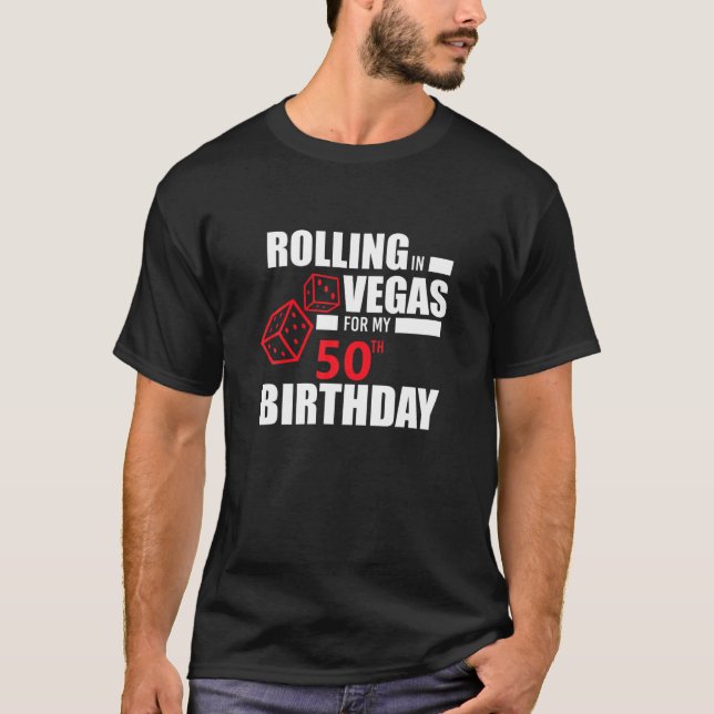 Las Vegas 50th Birthday Party Gift Gambler Rolling T-Shirt (Front)