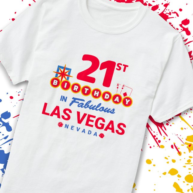 Las Vegas Birthday Party - 21st Birthday In Vegas T-Shirt (Creator Uploaded)