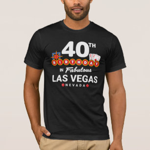 Las Vegas Birthday Party - 40th Birthday In Vegas T-Shirt