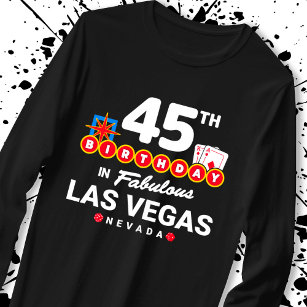 Las Vegas Birthday Party - 45th Birthday In Vegas T-Shirt