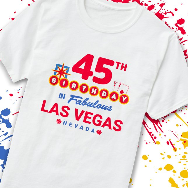 Las Vegas Birthday Party - 45th Birthday In Vegas T-Shirt (Creator Uploaded)