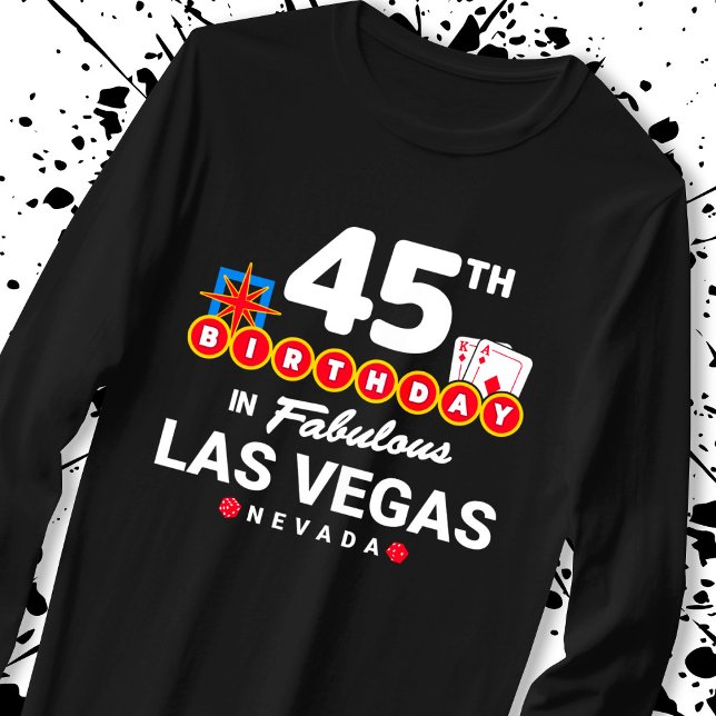 Las Vegas Birthday Party - 45th Birthday In Vegas T-Shirt (Creator Uploaded)