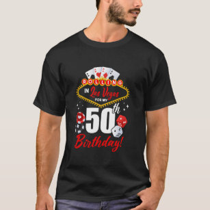 Las Vegas Birthday Rolling in Vegas 50th Birthday  T-Shirt