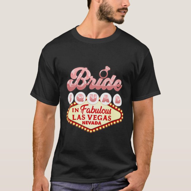 Las Vegas Bride Squad In Vegas Funny Bridesmaid  T-Shirt (Front)