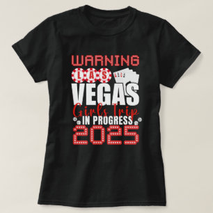 Las Vegas Girls Trip In Progress 2025 Las Vegas Va T-Shirt