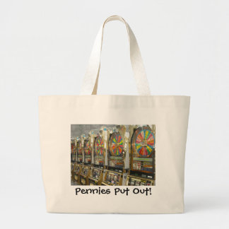Las Vegas Slots/ Pennies Put Out Large Tote Bag