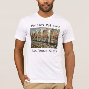 Las Vegas Slots/ Pennies Put Out T-Shirt