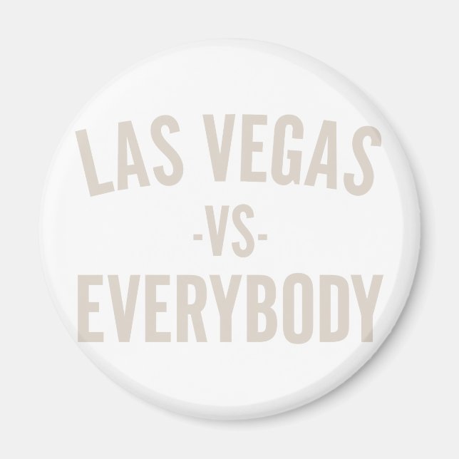 Las Vegas Vs Everybody Magnet (Front)