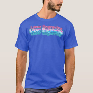 Laser Engraving T-Shirt