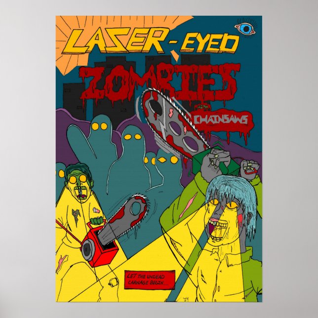 Laser-Eyed Zombies with Chainsaws Poster (Front)