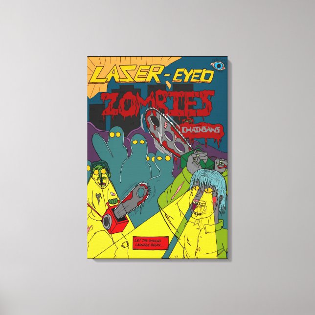Laser-Eyed Zombies with Chainsaws Wrapped Canvas (Front)