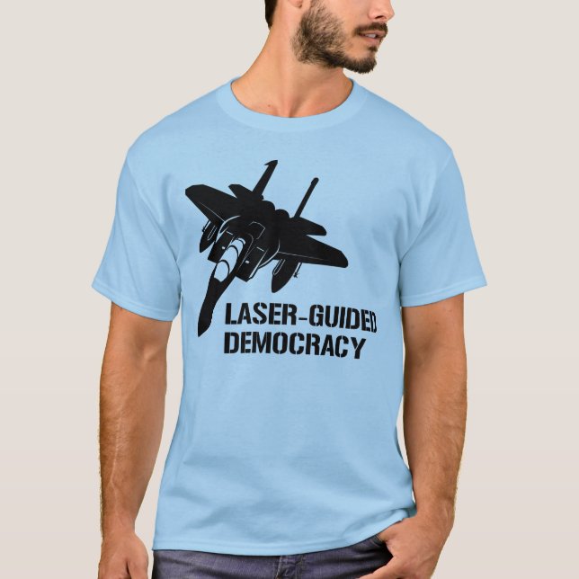 Laser-Guided Democracy / Peace through Firepower T-Shirt (Front)