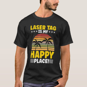 Laser Tag Is My Happy Place Lasertag Player Laserg T-Shirt