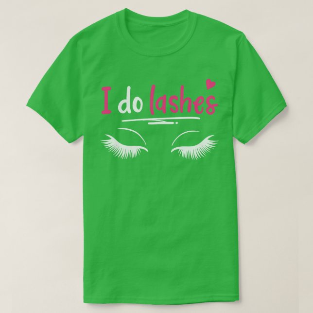 Lashes Eyelash Lash Artists Cosmetics T-Shirt (Design Front)