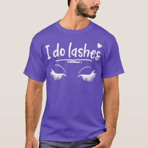 Lashes Eyelash Makeup Artists Cosmetologist T-Shirt