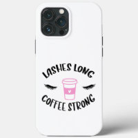 Lashes Long Coffee Strong Funny Lash Technician