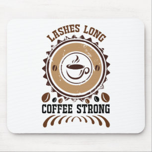 lashes long coffee strong mouse pad
