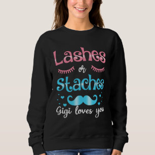 Lashes Or Staches Gigi Loves You Gender Reveal Sweatshirt