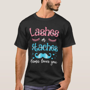 Lashes Or Staches Mama Loves You Gender Reveal T-Shirt