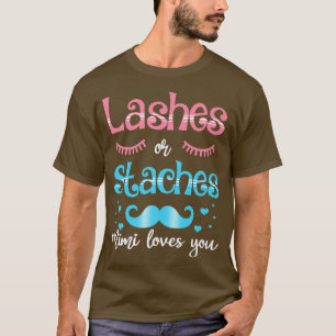 Lashes Or Staches Mimi Loves You Gender Reveal T-Shirt