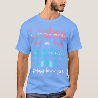 Lashes Or Staches Mummy Loves You Gender Reveal  T-Shirt