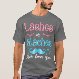 Lashes Or Staches Sister Loves You Gender Reveal  T-Shirt
