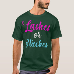 Lashes Or Stashes Team Lashes Or Staches Gender Re T-Shirt