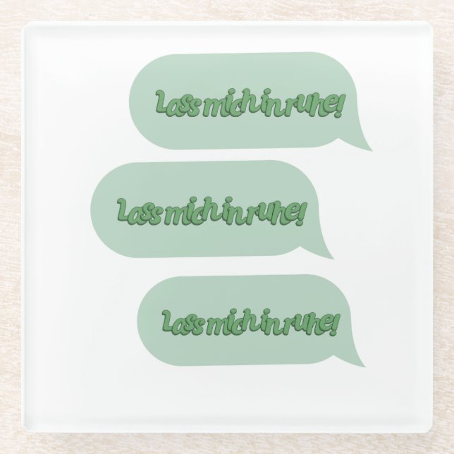 Lass mich in ruhe! glass coaster (Front)